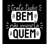 Brazilian Portuguese Motivational Phrase Translation Treat Everyone Well no Matter who Wall Stickers 54.6x56.4cm Glass Stickers White