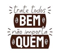 Brazilian Portuguese Motivational Phrase Translation Treat Everyone Well no Matter who Wall Stickers 42x43.4cm Equipped with Transfer Film kit Coffee