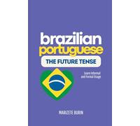 Brazilian Portuguese: The Future Tense: Learn Informal And Formal Usage: 5 (Brazilian Portuguese Step-by-Step)