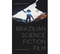 Brazilian Science Fiction Film : A Critical History