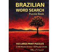 Brazilian Word Search Puzzle Book: 140 Large Print Puzzles - 2,100 Words Across 7 Difficulty Levels - For Everyone Who Ever Felt the Samba Before They Understood the Words