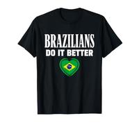 Brazilians Do It Better Brazilian Pride Heritage Heart T-Shirt