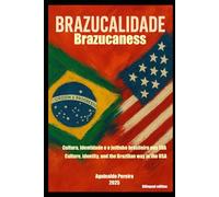 Brazucalidade: Cultura, identidade e o jeitinho brasileiro nos EUA