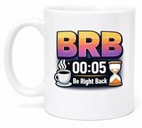 BRB Be Right Back Funny Streaming Break Timer Coffee Cup Gift Mug