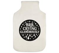 'BRB Crying Glamorously' Hot Water Bottle Cover (HW00041728)