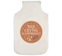 'BRB Crying Glamorously' Hot Water Bottle Cover (HW00041729)