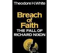 Breach of Faith: The Fall of Richard Nixon