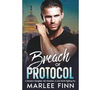 Breach Of Protocol: A Senator's Daughter. Her Protector. A Love Worth Fighting For. (Urban Desires: Passion, Power, and Peril in the Concrete Jungle)