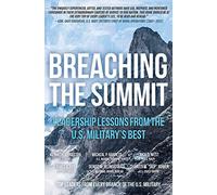 Breaching the Summit – Leadership Lessons from the U.S. Military's Best
