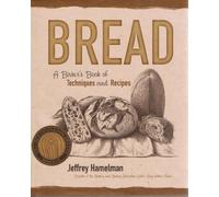 Bread: A Baker′s Book of Techniques and Recipes