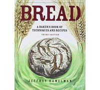 Bread: A Baker's Book of Techniques and Recipes, 3rd Edition