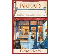 Bread: A Carolina Cozy Mystery (The Culinary Chronicles Series A-Z)