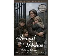 Bread And Ashes (The Workhouse Series)
