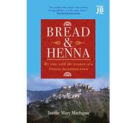 Bread and Henna: My time with the women of a Yemeni mountain town (BradtTravel Guides (Journey Book))