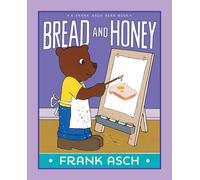 Bread and Honey (Frank Asch Bear Book)