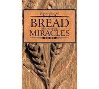 Bread and Other Miracles