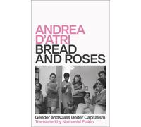 Bread and Roses : Gender and Class Under Capitalism