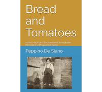 Bread and Tomatoes: Ischia: Magic and Enchantment through the Memories of Peppino De Siano