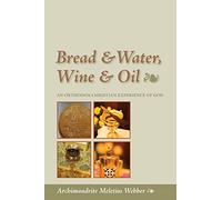 Bread and Water, Wine and Oil: An Orthodox Christian Experience