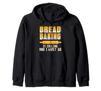 Bread Baking Is Calling and I Must Go Humor Zip Hoodie