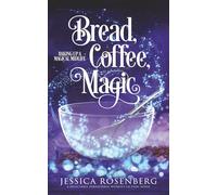 Bread, Coffee, Magic: Baking Up a Magical Midlife, Book 2 (Baking Up a Magical Midlife: A Witches of Portney Series)