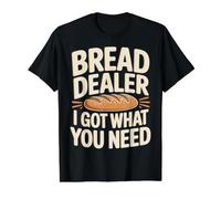 Bread Dealer I Got What You Need Baker Dough Puns - Value Graphic T-Shirt, Men, Black, L