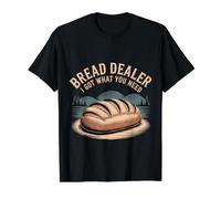 Bread Dealer I Got What You Need Baker Dough Puns |- Value Graphic T-Shirt, Men, Black, S