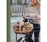 Bread Exchange: Tales and Recipes from a Journey of Baking and Bartering