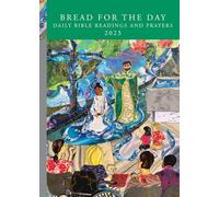 Bread for the Day 2023: Daily Bible Readings and Prayers: Year a (Sundays & Seasons)