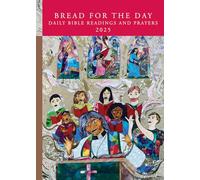 Bread for the Day: Daily Bible Readings and Prayers 2025