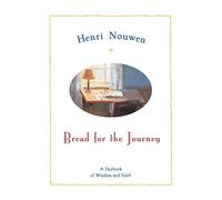 Bread For The Journey: A Daybook For Wisdom And Faith