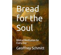 Bread for the Soul: Biblical Meditation for Every Day