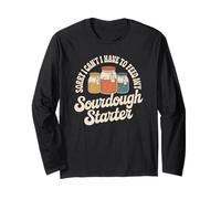 Bread Hobbyist Must Go Feed The Sourdough Starter Now Long Sleeve T-Shirt