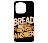 Bread Is Always The Answer Sourdough Baker Case for iPhone 15 Pro