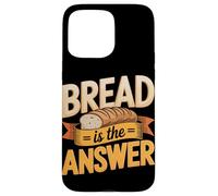 Bread Is Always The Answer Sourdough Baker Case for iPhone 15 Pro Max