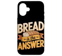 Bread Is Always The Answer Sourdough Baker Case for iPhone 16