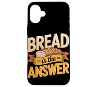 Bread Is Always The Answer Sourdough Baker Case for iPhone 16 Plus