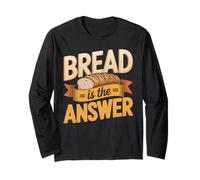 Bread is Always The Answer Sourdough Baker Long Sleeve T-Shirt