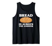 Bread is Always The Answer Tank Top