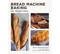 Bread Machine Baking for Beginners: Effortless Perfect Bread (New Shoe Press)