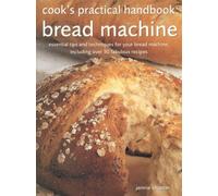 Bread Machine (Cook's Practical Handbook S.)
