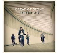 Bread of Stone - The Real Life