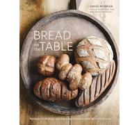Bread on the Table: Recipes for Making and Enjoying Europe's Most Beloved Breads