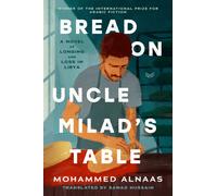 Bread on Uncle Milad's Table : A Novel