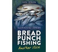 Bread punch fishing diaries another slice