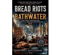 BREAD RIOTS And BATHWATER: How Public Baths Became Rome's Real Political Battleground