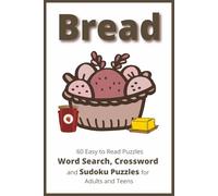 Bread: Word Searches, Crossword and Sudoku Puzzles with Easy to Read Print about Bread, World Breads and More | 6x9 inches, 120 pages | 60 ... Leisure Times | Great for Adults and Teens