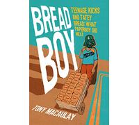 Breadboy: Teenage Kicks and Tatey Bread - What Paperboy Did Next by Tony Macaulay (14-Mar-2013) Paperback