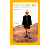 BREADCRUMBS: A JOURNEY TO SPIRITUAL AWAKENING