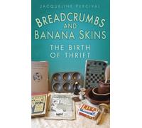 Breadcrumbs and Banana Skins: The Birth of Thrift
